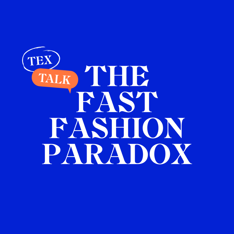 TexTalk: The Fast Fashion Paradox